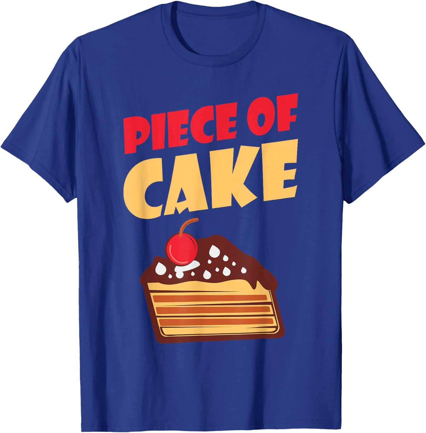 Piece of Cake Snack Baking Cake T-Shirt - T-Shirt | Royal