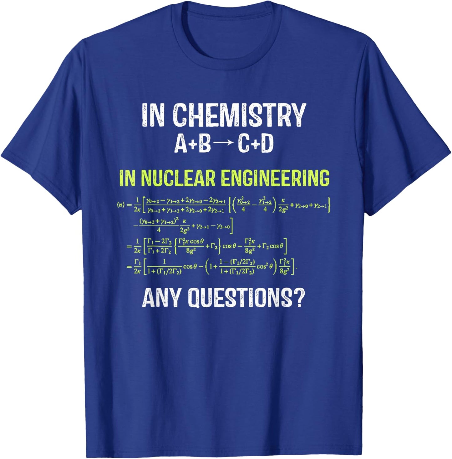 Nuclear Engineering Nuclear Physics Energy T-Shirt - T-Shirt | Royal