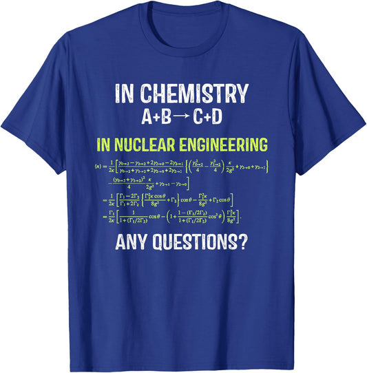 Nuclear Engineering Nuclear Physics Energy T-Shirt - T-Shirt | Royal