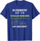 Nuclear Engineering Nuclear Physics Energy T-Shirt - T-Shirt | Royal