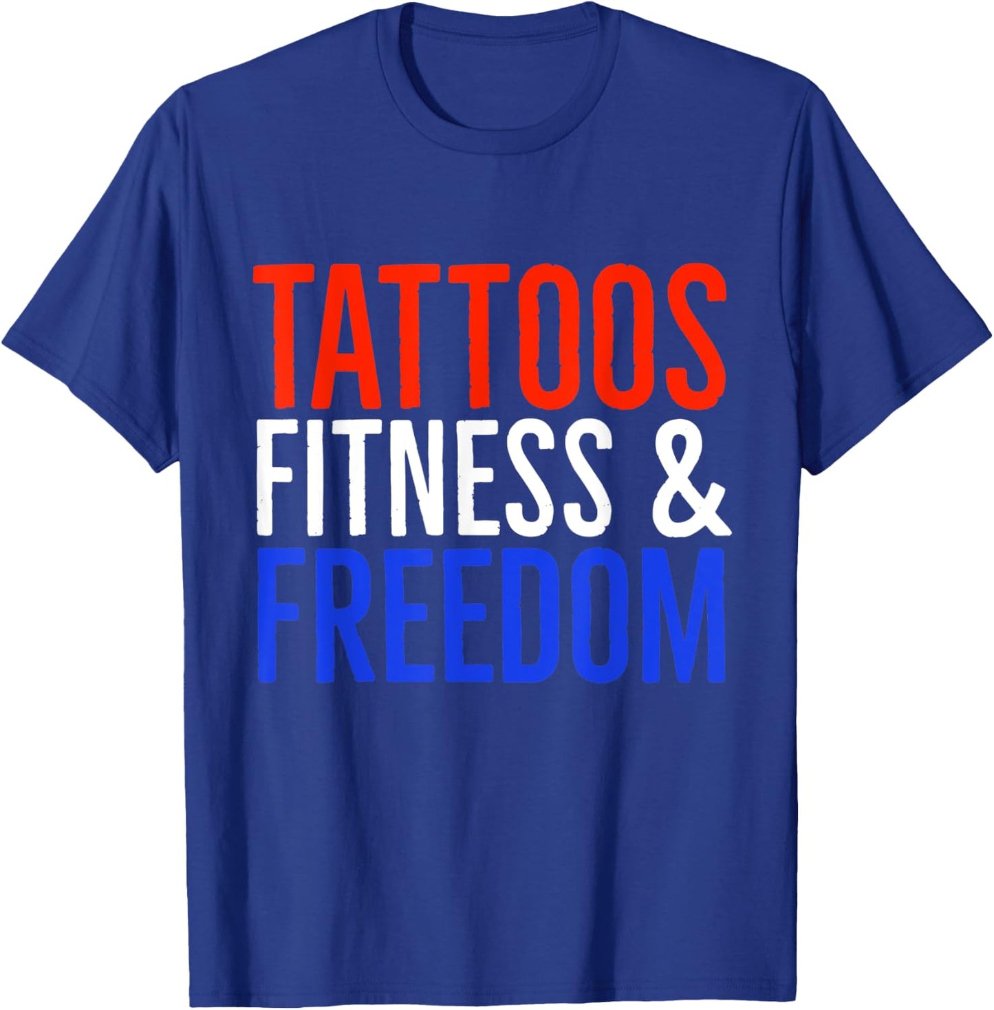 Tattoos Fitness And Freedom T-Shirt - T-Shirt | Royal