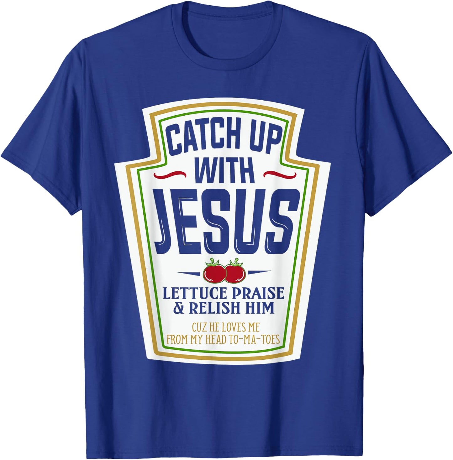 Funny Christian Shirts Christian Gifts Catch Up With Jesus T-Shirt - T-Shirt | Royal