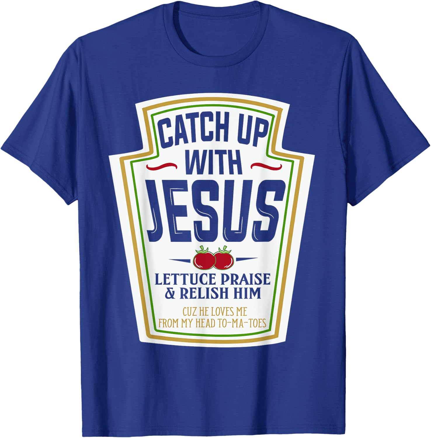Funny Christian Shirts Christian Gifts Catch Up With Jesus T-Shirt - T-Shirt | Royal