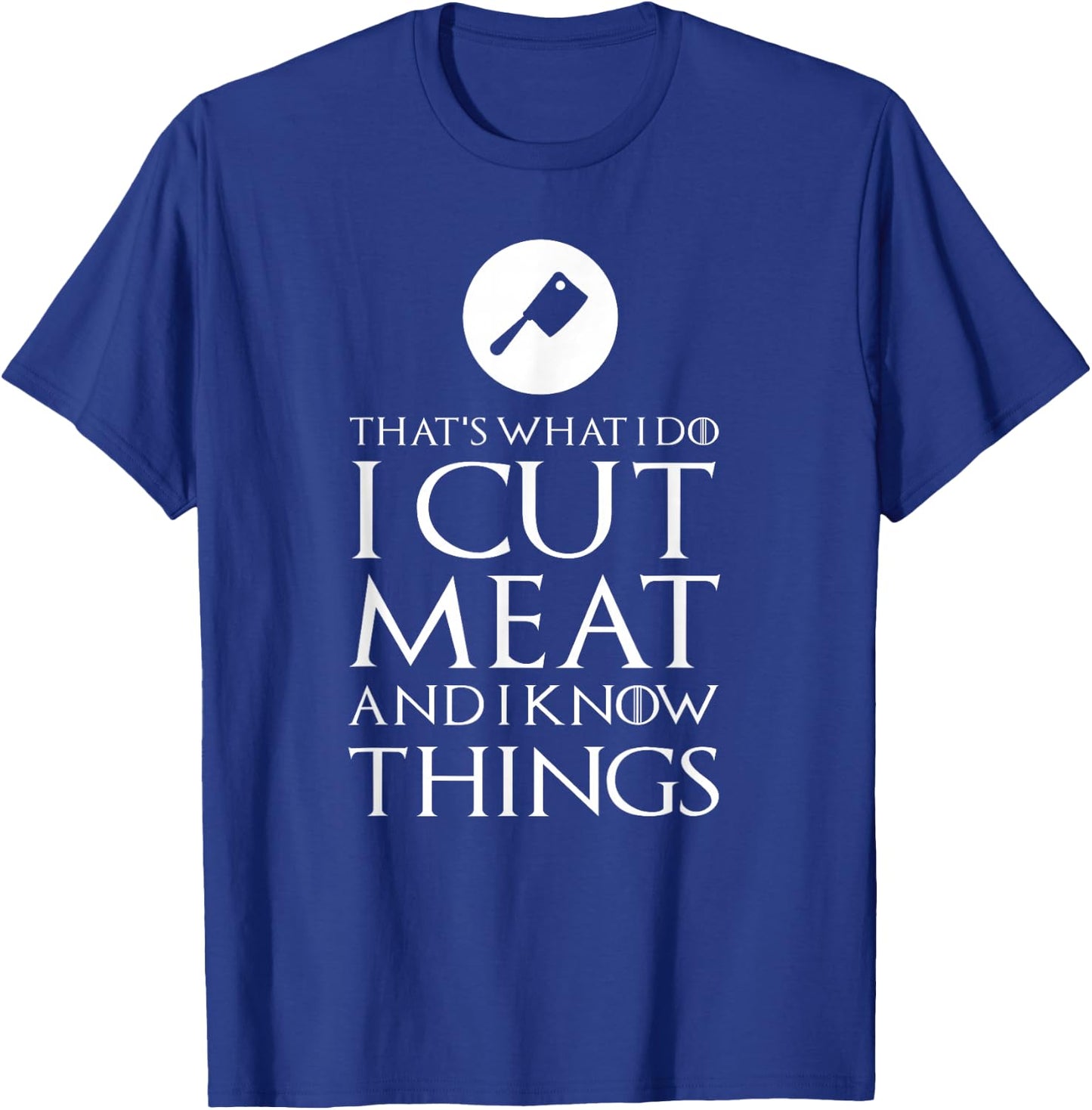 I Cut Meat Funny Gift T-Shirt - T-Shirt | Royal