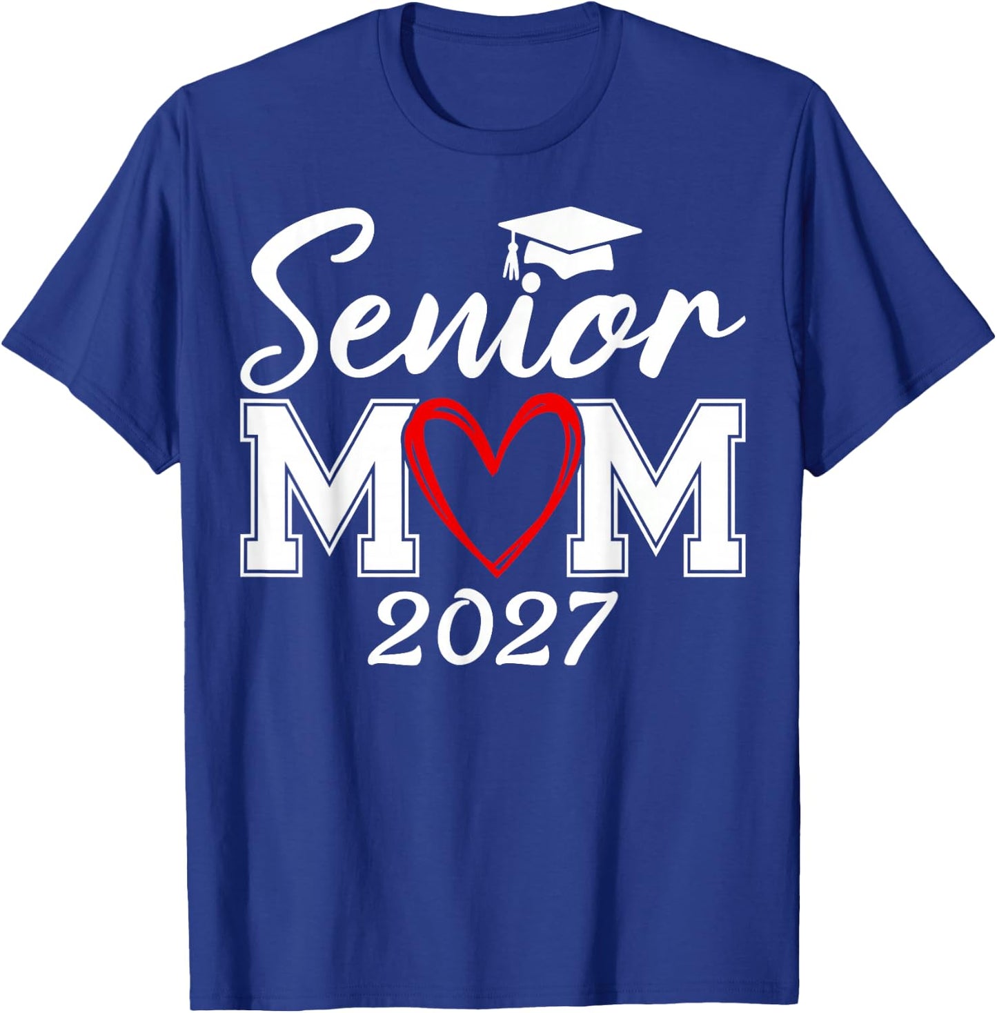 Senior Mom Class of 2027 Proud Mom Mother of A 2027 Graduate T-Shirt - T-Shirt | Royal