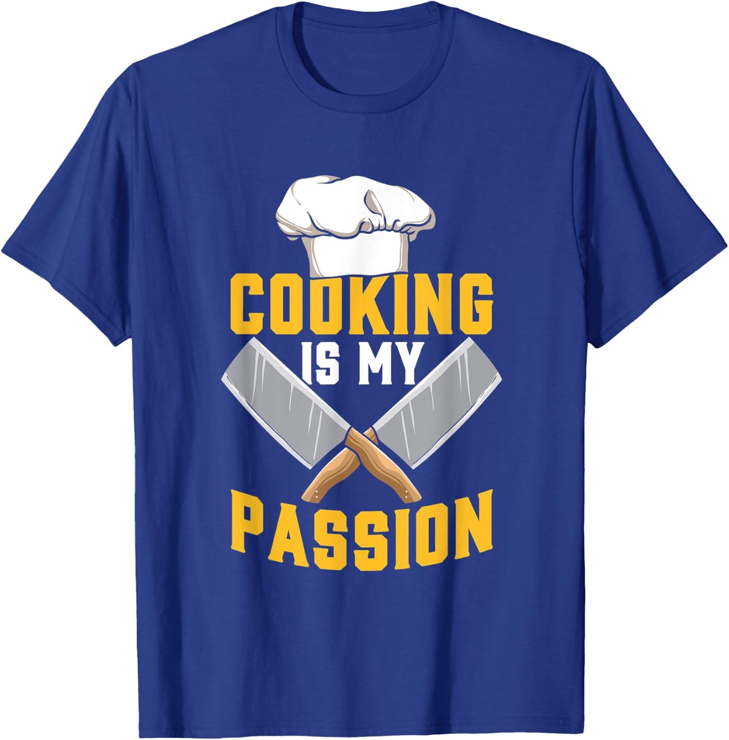 Cooking Is My Passion - Chef & Cook Funny Culinary T-Shirt - T-Shirt | Royal