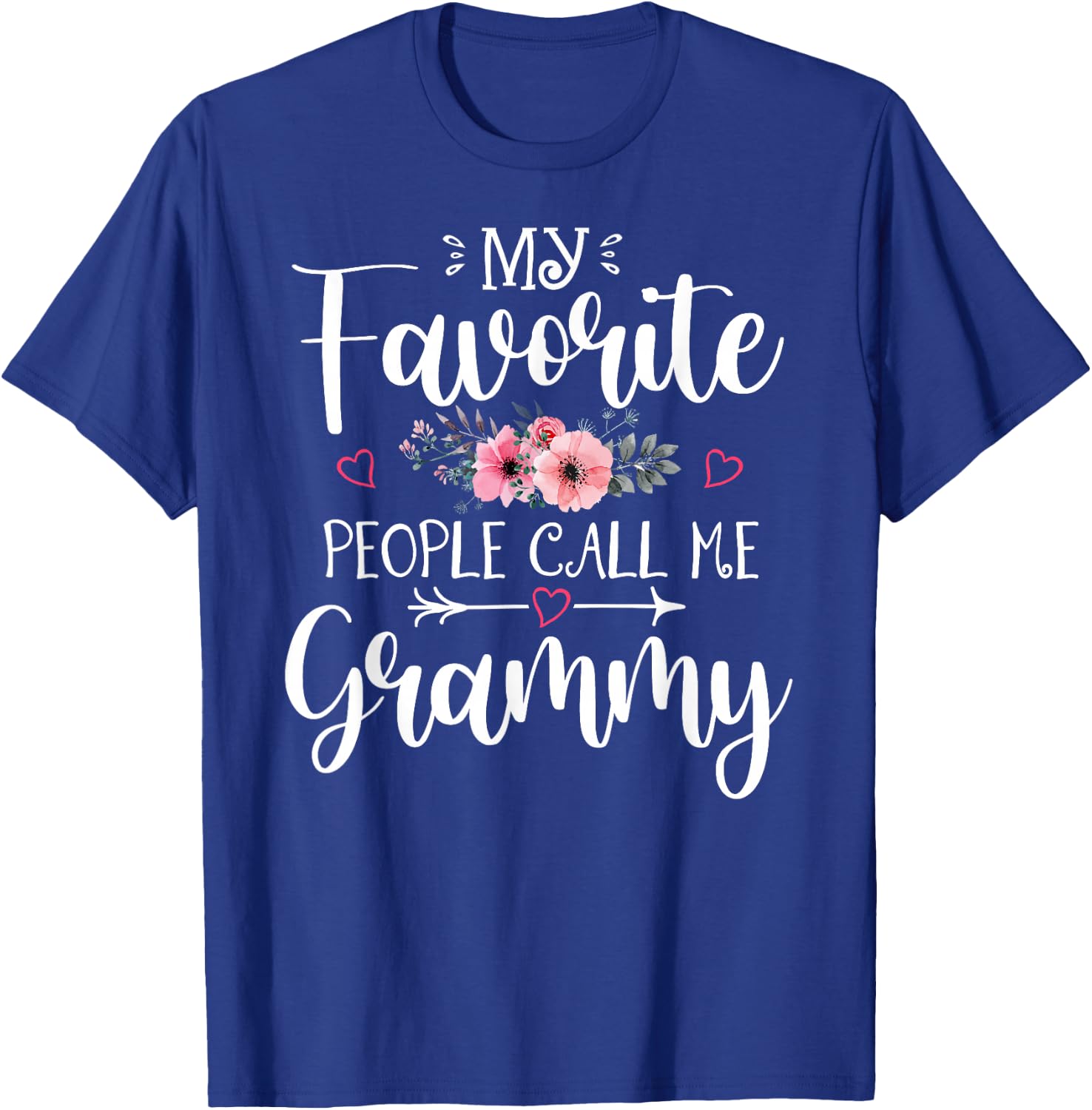 My Favorite People Call Me Grammy Funny Floral Mother's Day T-Shirt - T-Shirt | Royal