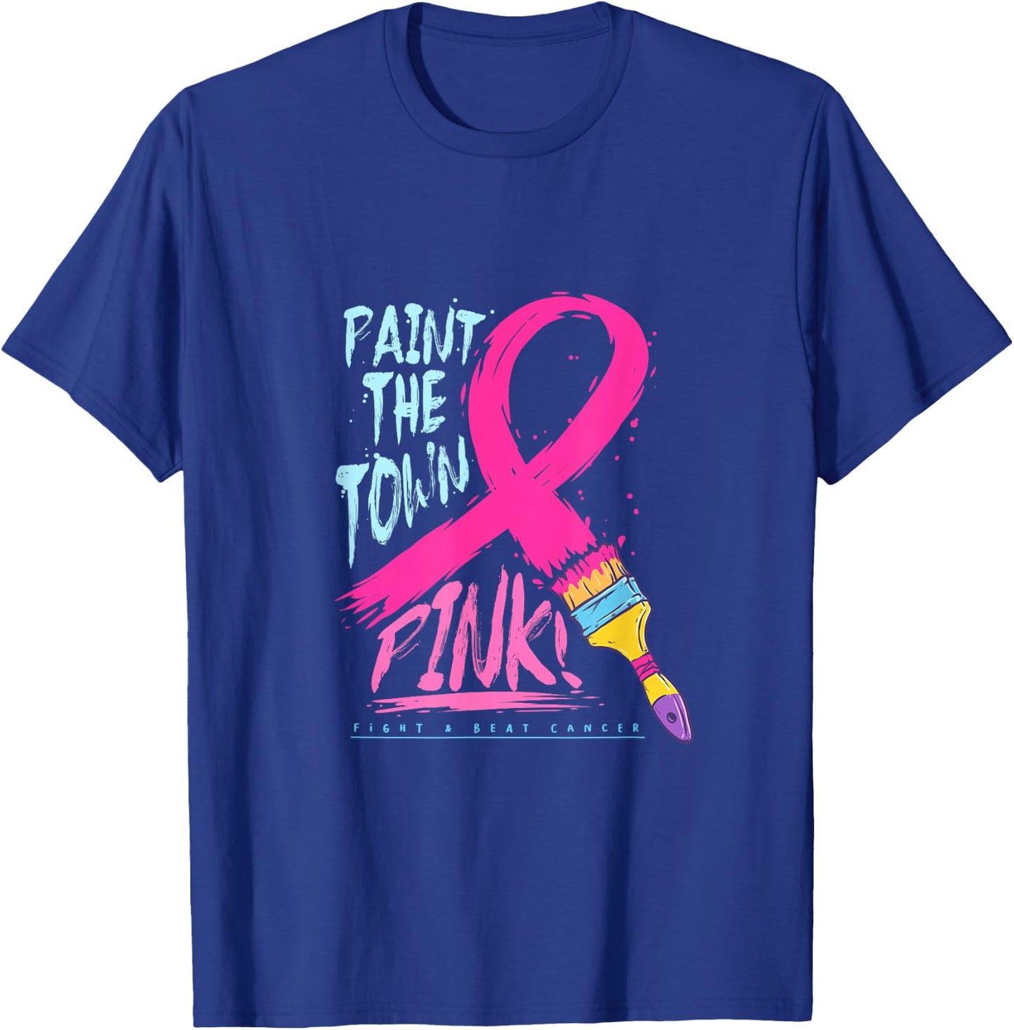 Paint The Town Pink Cancer Survivor Warrior Awareness T-Shirt - T-Shirt | Royal