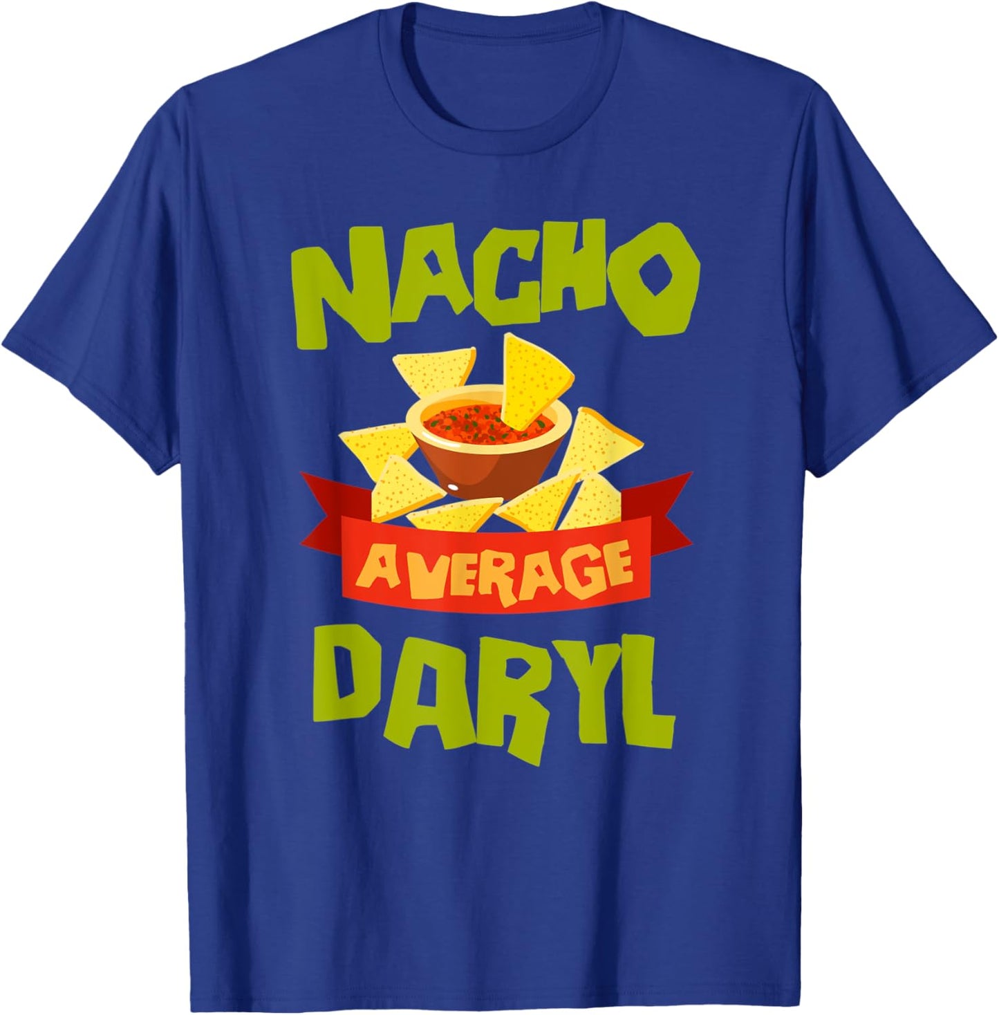 NACHO AVERAGE DARYL Funny Birthday Personalized Name Gift T-Shirt - T-Shirt | Royal