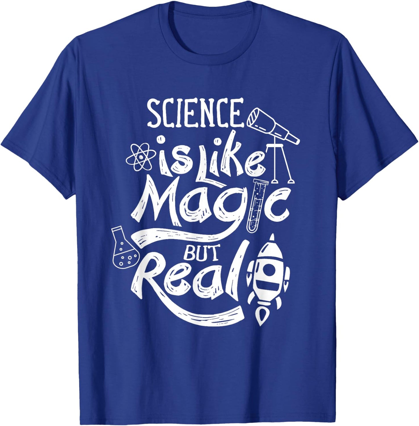 Science Is Like Magic But Real Science Scientist T-Shirt - T-Shirt | Royal