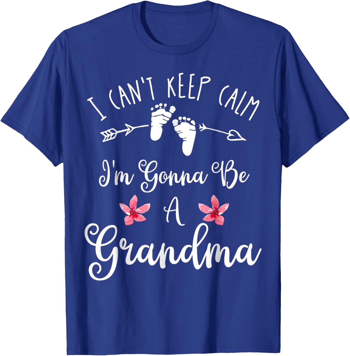 I Can't Keep Calm I'm Gonna Be A Grandma Mothers Day T-Shirt - T-Shirt | Royal