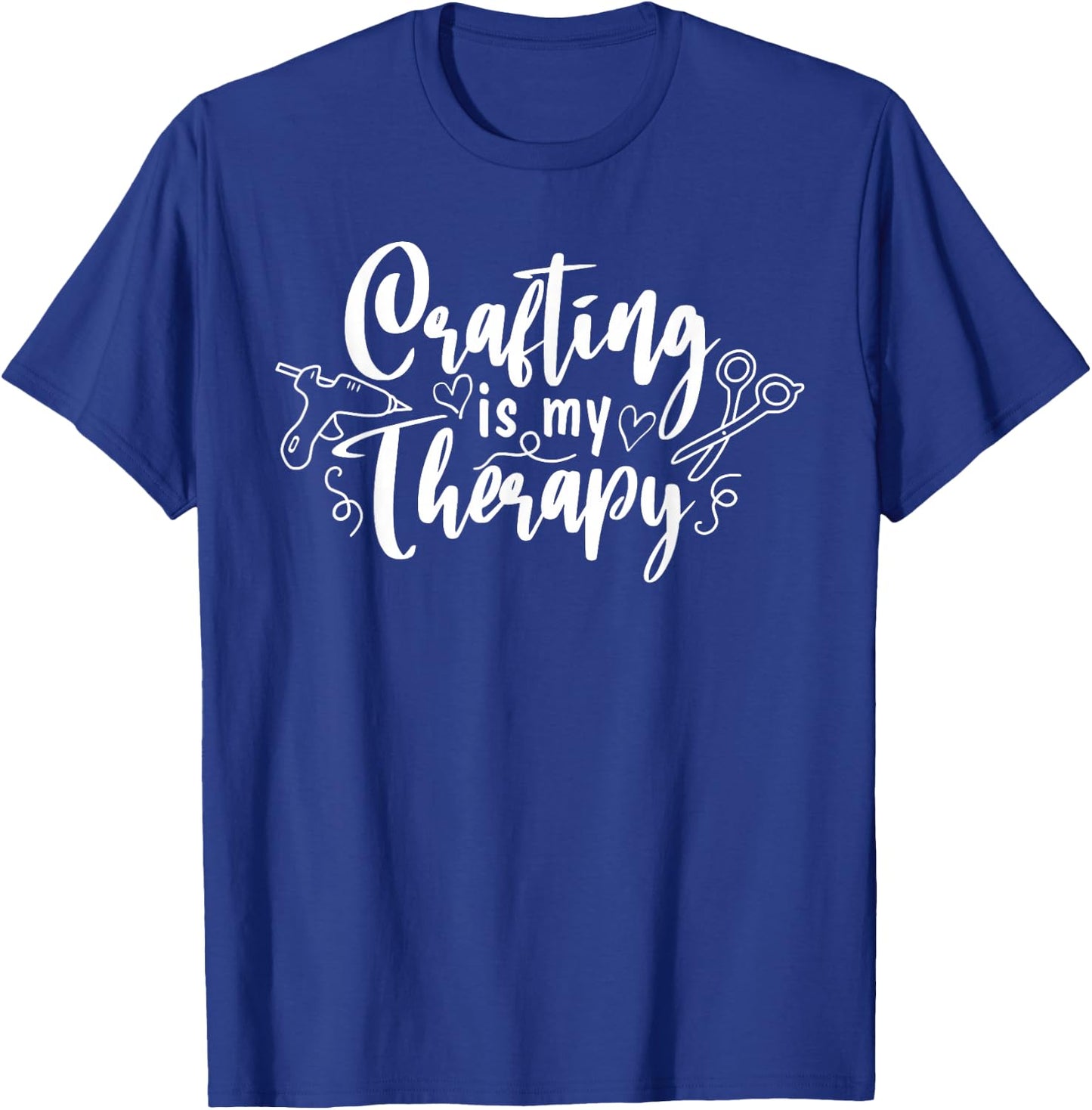 Crafting Is My Therapy Funny Hobby Crafty Girl T-Shirt - T-Shirt | Royal