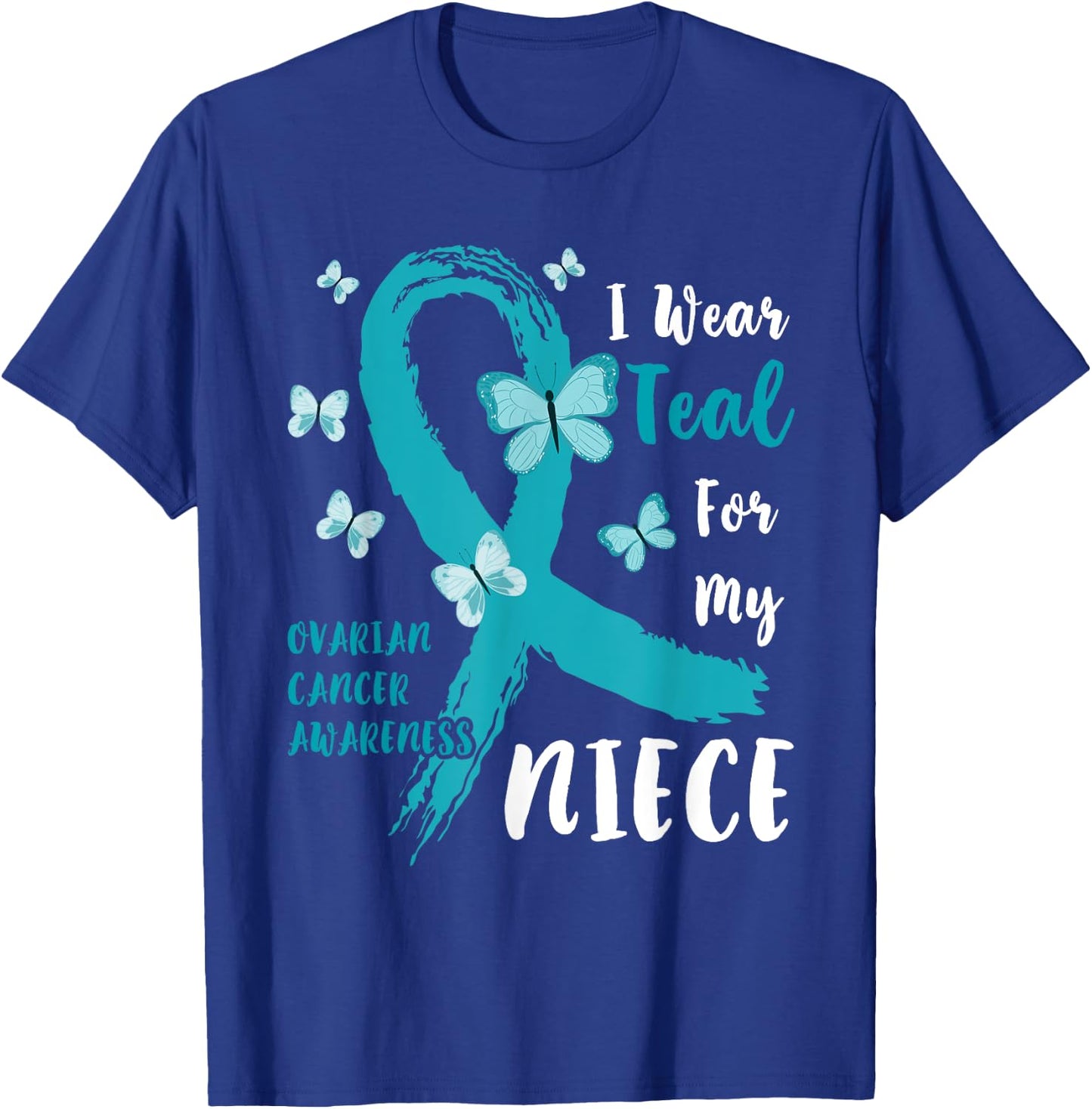 I Wear Teal For My Niece Ovarian Cancer Awareness Family T-Shirt - T-Shirt | Royal