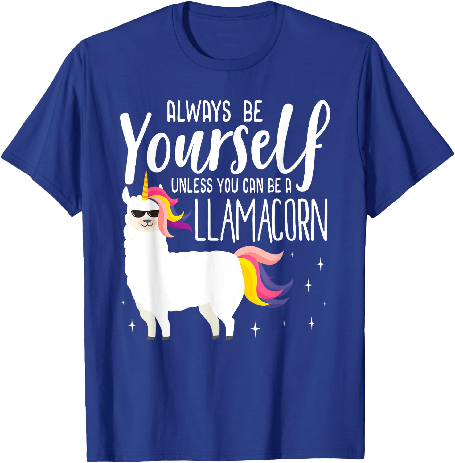 Always be a Llamacorn T Shirt | Fantasy Magic Llama Unicorn T-Shirt - T-Shirt | Royal