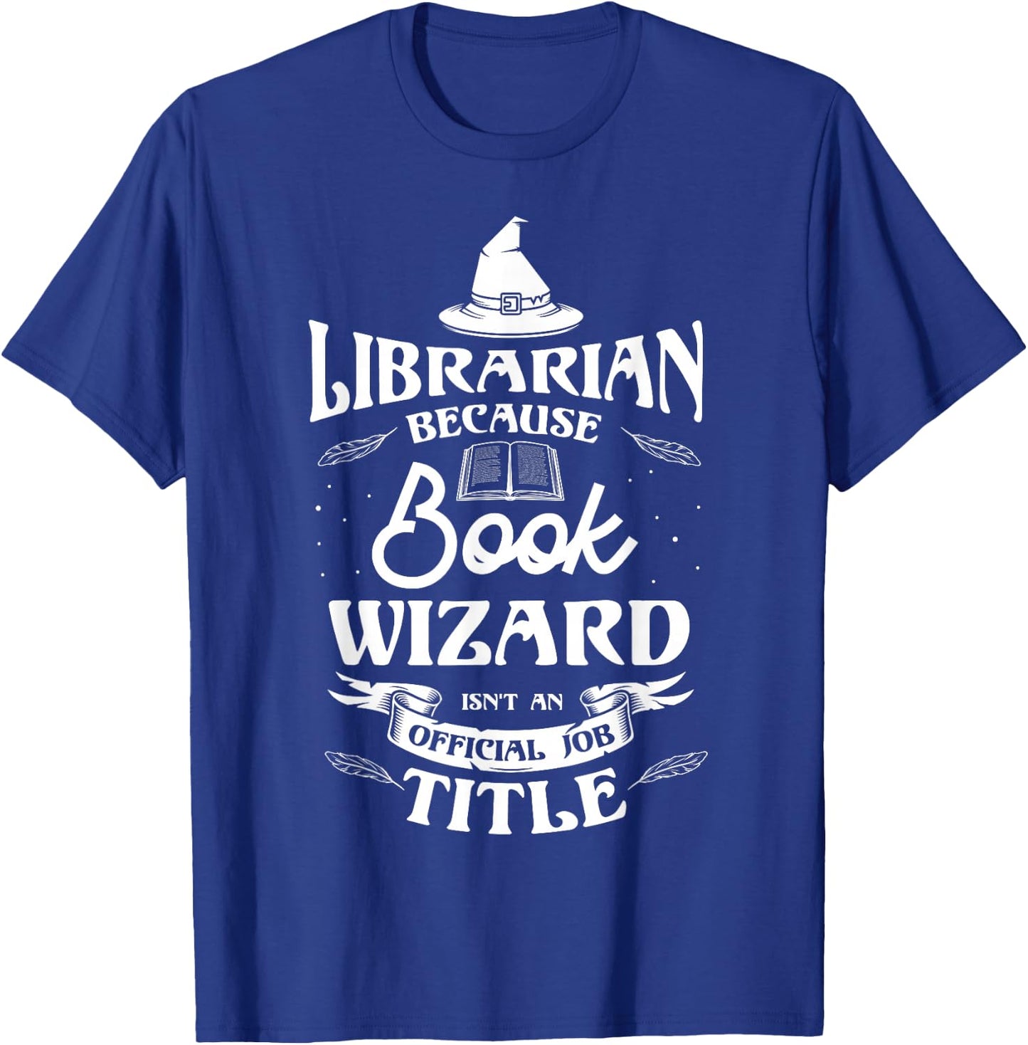 Librarian because book wizard isn't an official Library Book T-Shirt - T-Shirt | Royal