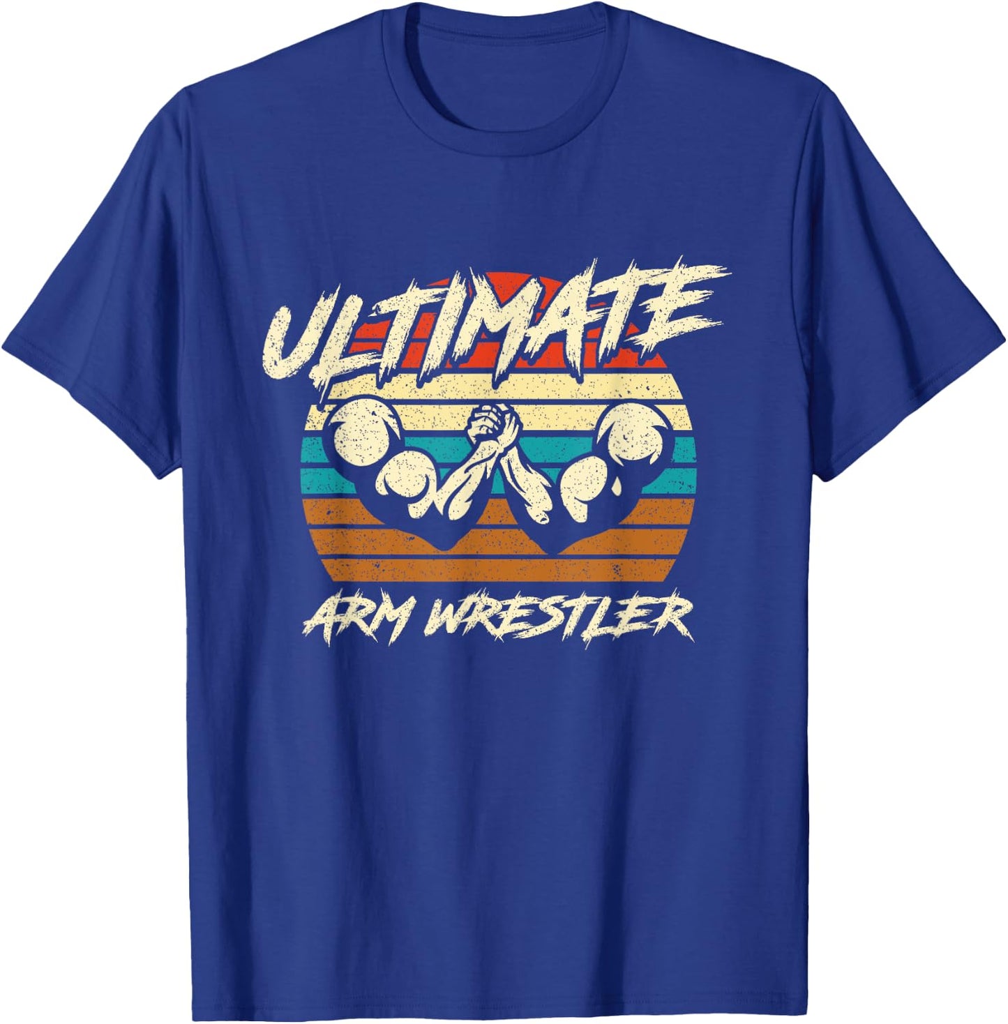 Ultimate Arm Wrestler Strength Training T-Shirt - T-Shirt | Royal