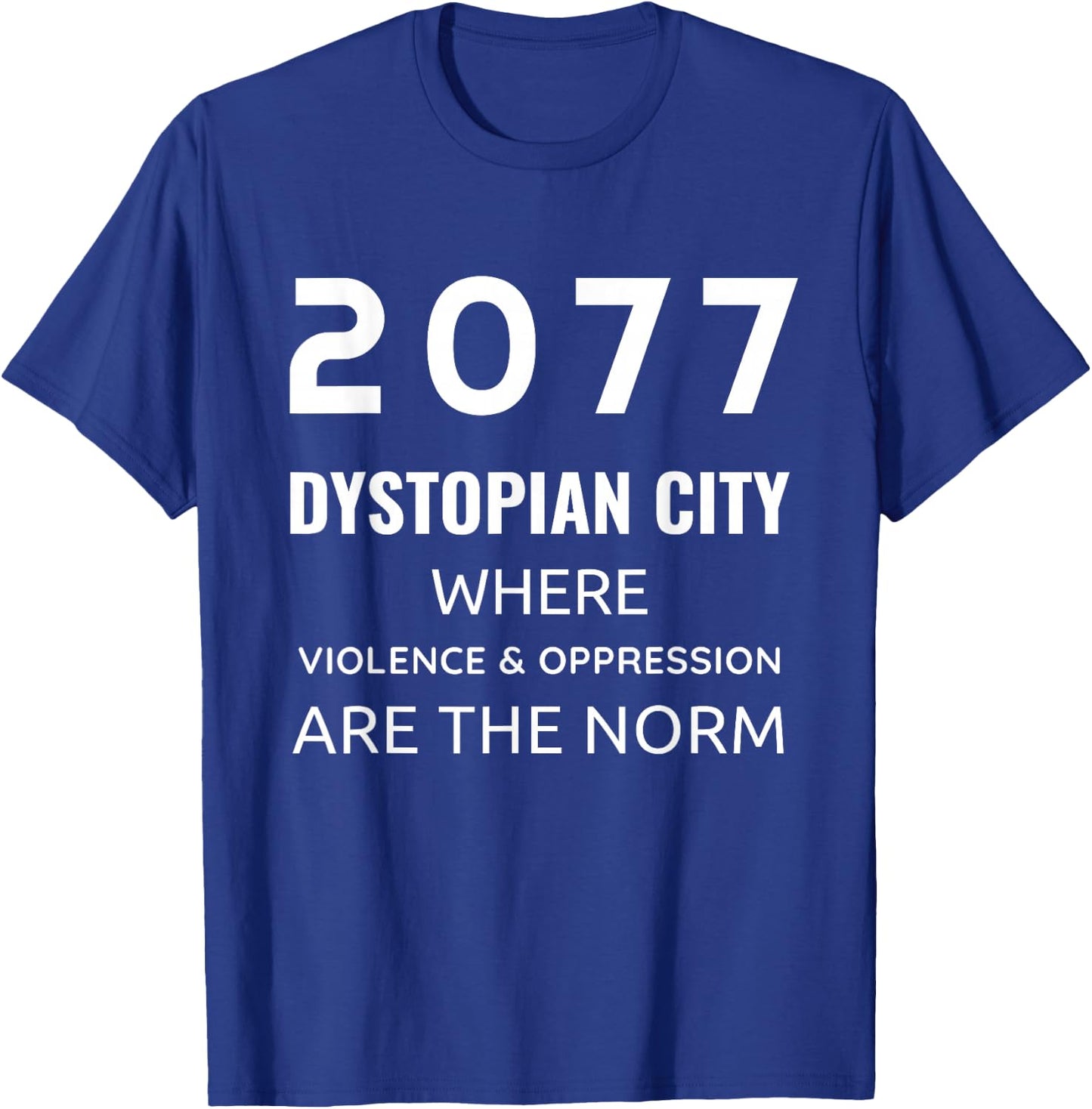 2077 Dystopian City for cyberpunk sci-fi fans T-Shirt - T-Shirt | Royal