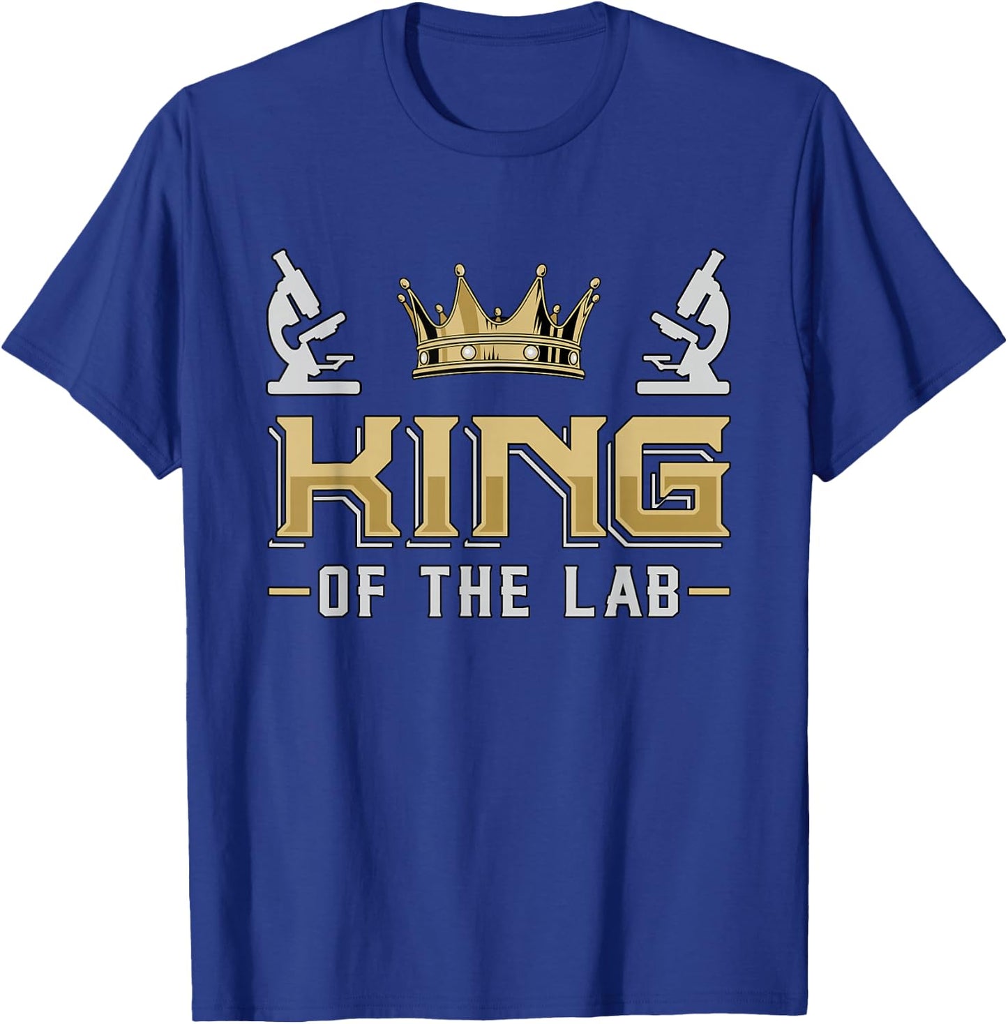 King Of The Lab Laboratory Technician Technologist Lab Tech T-Shirt - T-Shirt | Royal