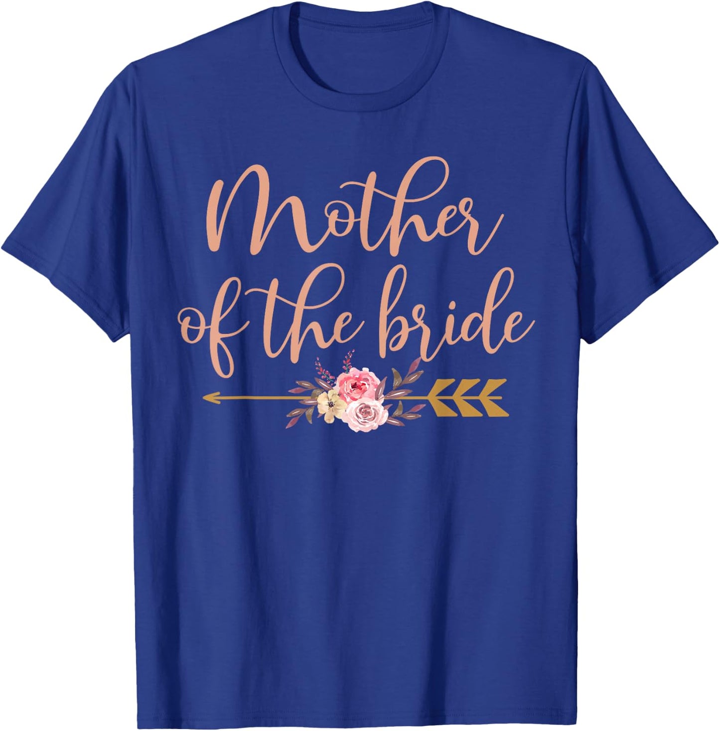 Mother of The Bride Bridal Shower Gift Wedding Party T-Shirt - T-Shirt | Royal