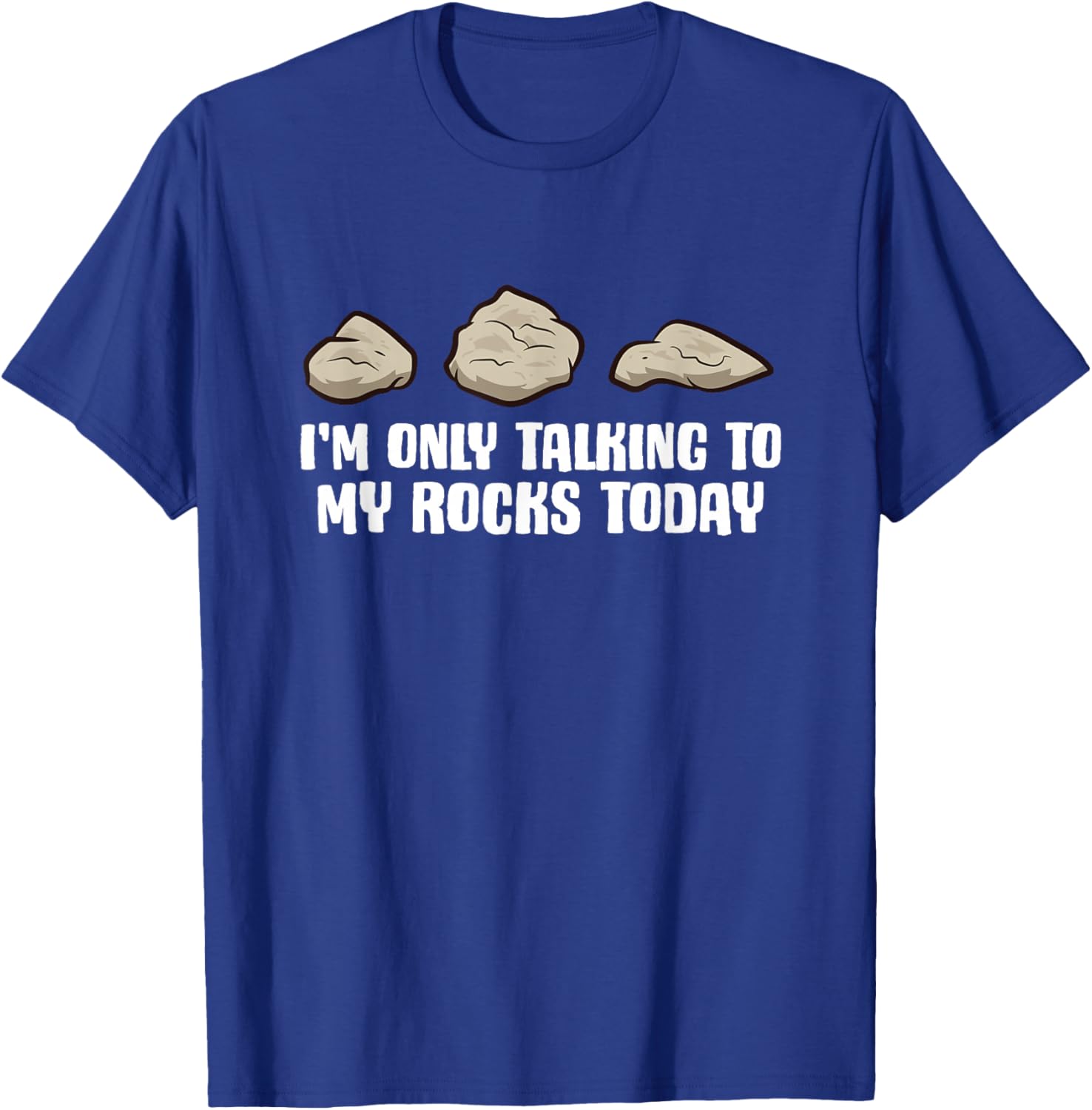 Geology Gift I'm Only Talking to My Rocks Today Geologist T-Shirt - T-Shirt | Royal