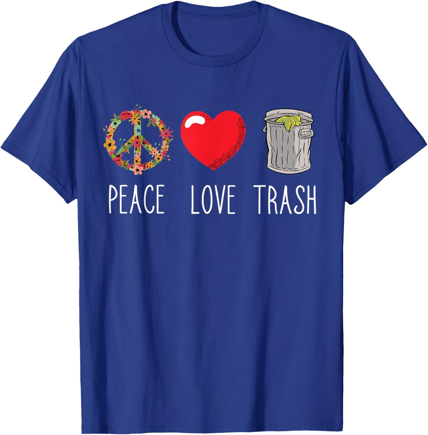 Trash Can Love Peace Garbage Trash Truck Garbage Man Lover T-Shirt - T-Shirt | Royal