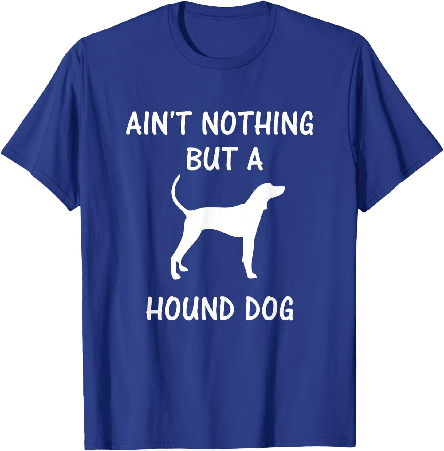 Ain't Nothing But A Hound Dog - Coonhound Dog Lover Men Women Kids T-Shirt - T-Shirt | Royal