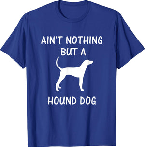 Ain't Nothing But A Hound Dog - Coonhound Dog Lover Men Women Kids T-Shirt - T-Shirt | Royal