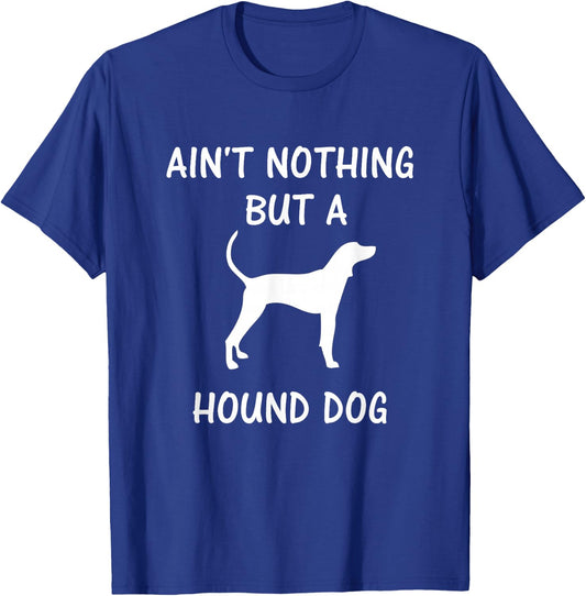 Ain't Nothing But A Hound Dog - Coonhound Dog Lover Men Women Kids T-Shirt - T-Shirt | Royal