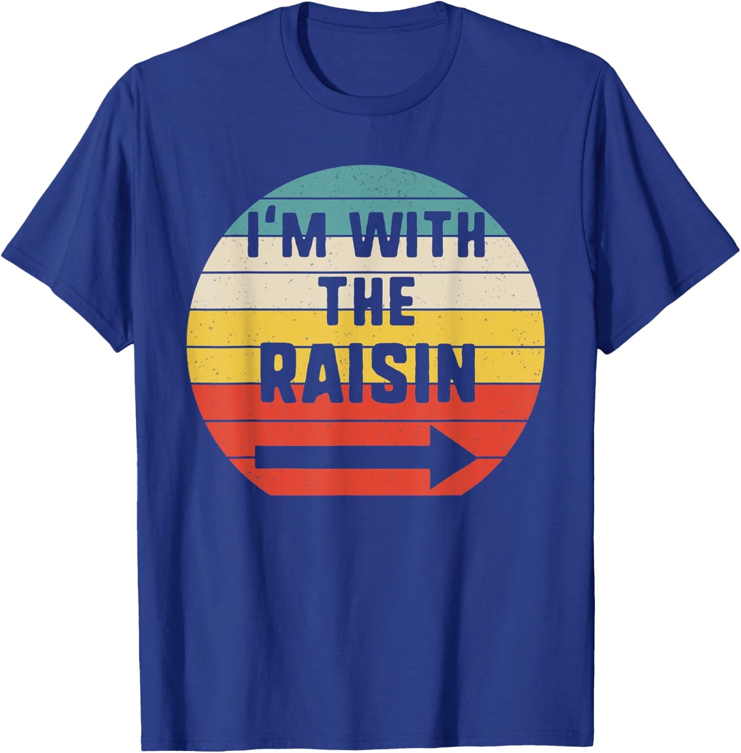 I'm With Raisin Halloween Matching Couple Costume Vintage T-Shirt - T-Shirt | Royal