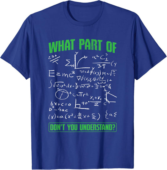 What Part Don't You Understand Engineering Student Engineer T-Shirt - T-Shirt | Royal