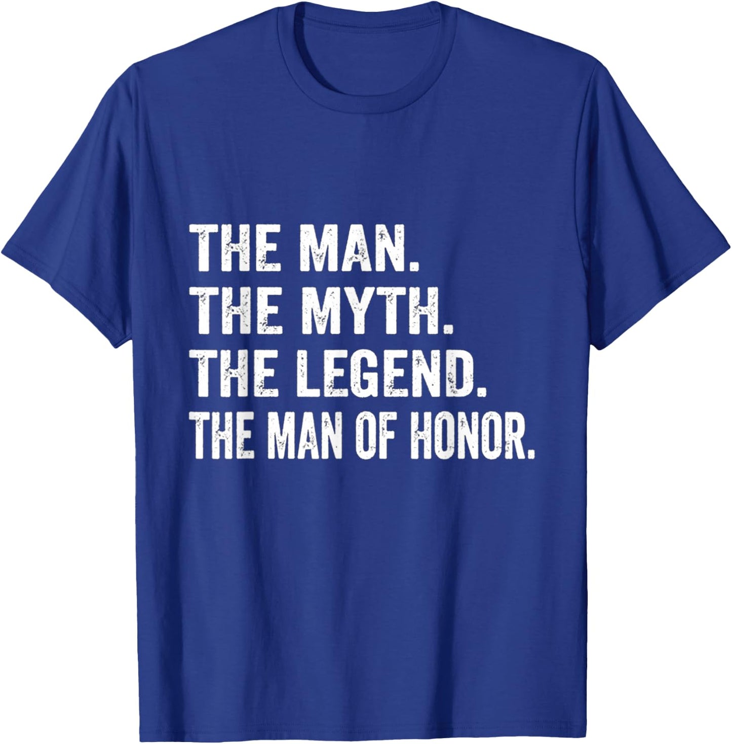 The Man The Myth The Legend The Man of Honor, Wedding T-Shirt - T-Shirt | Royal