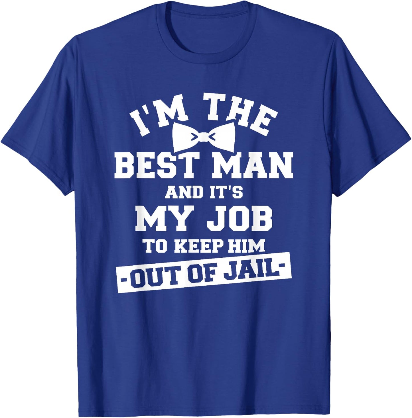 Best Man Saying Bachelor Party T-Shirt - T-Shirt | Royal