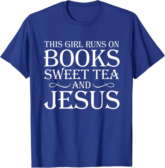 Love Books Sweet Tea Jesus Humorous Reading T Shirt T-Shirt - T-Shirt | Royal