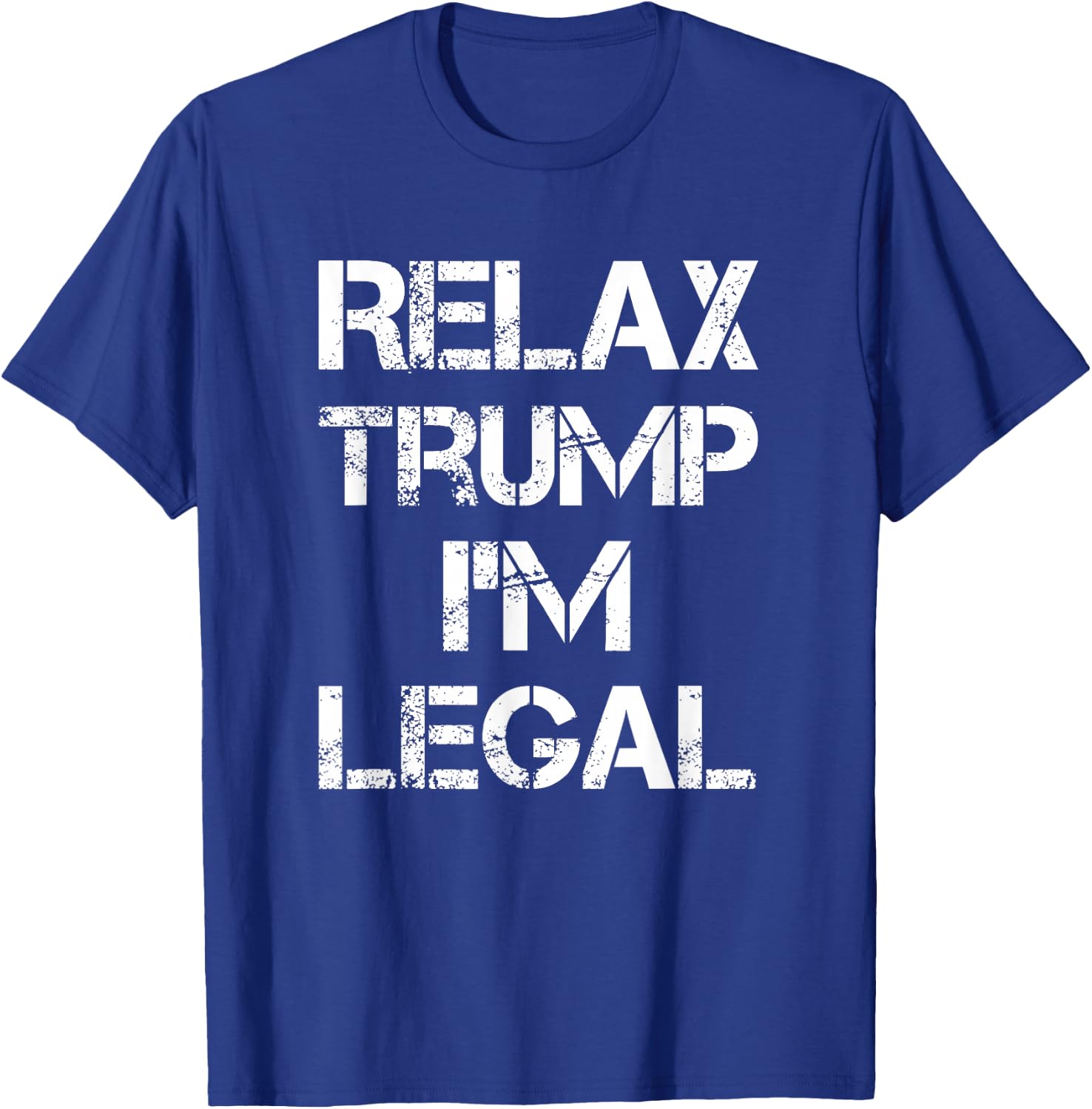 Relax Trump I'm Legal - Men's Black Cotton Short Sleeve Classic Fit - Legal Immigration T-Shirt - T-Shirt | Royal