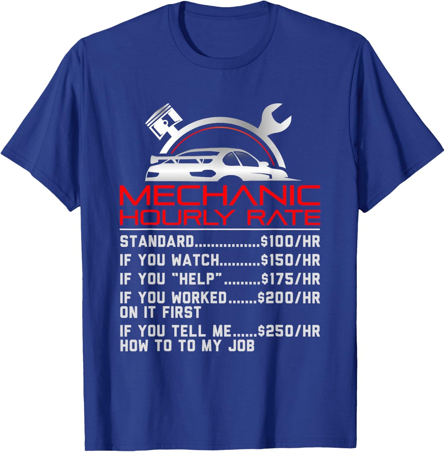 Sarcastic Mechanic Hourly Rate Skilled Professional T-Shirt - T-Shirt | Royal