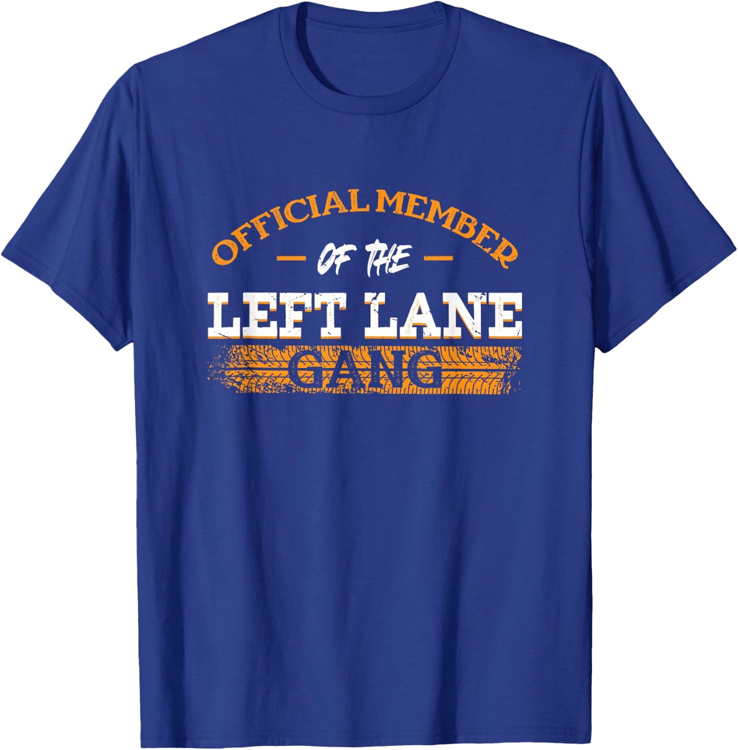 Official Member Of Left Lane Gang | Trucker T-Shirt - T-Shirt | Royal