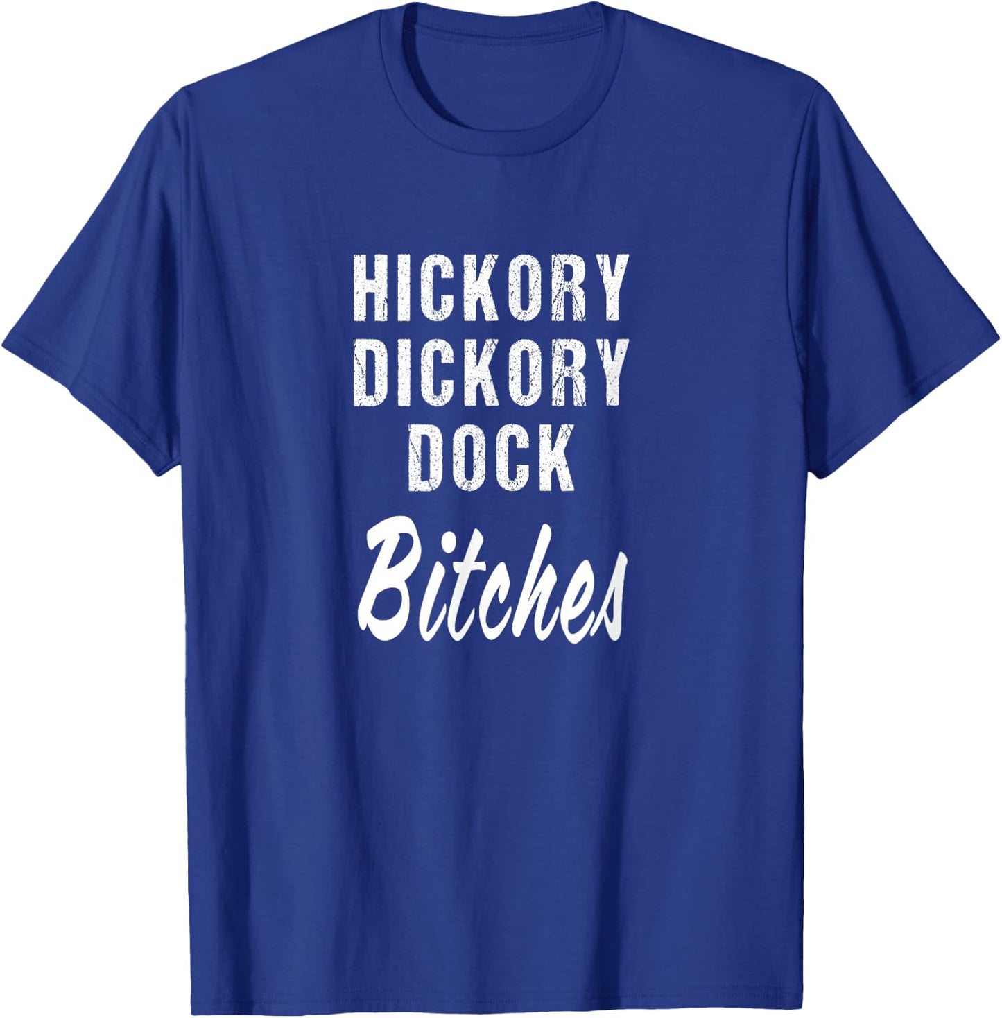 Hickory Dickory Dock Bitches Nursery Parody Rhyme Song T-Shirt - T-Shirt | Royal