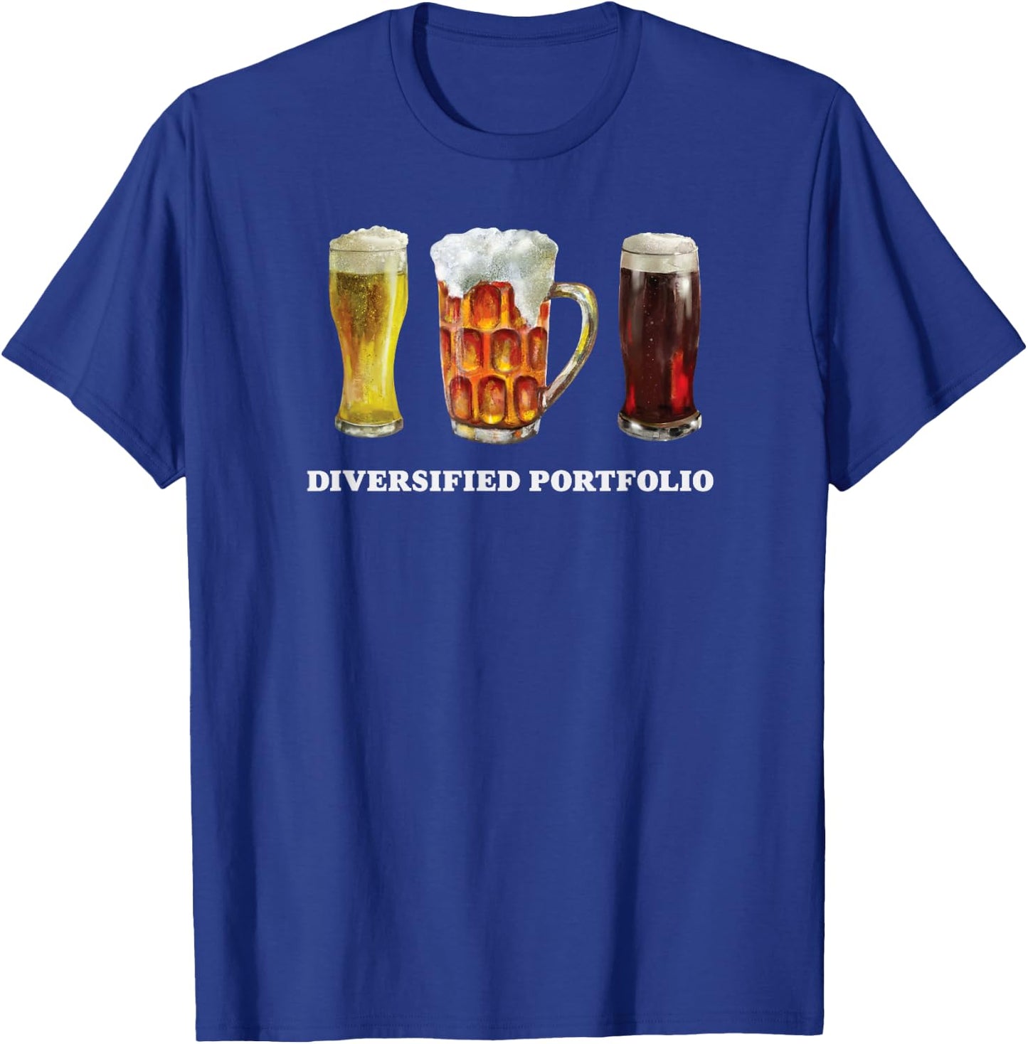 Diversified Portfolio Beer Mug Funny Beer Shirt T-Shirt - T-Shirt | Royal