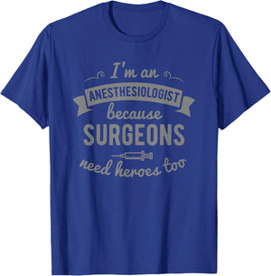 Funny Anesthesiologist Anesthesia Gift Heroes T-Shirt - T-Shirt | Royal