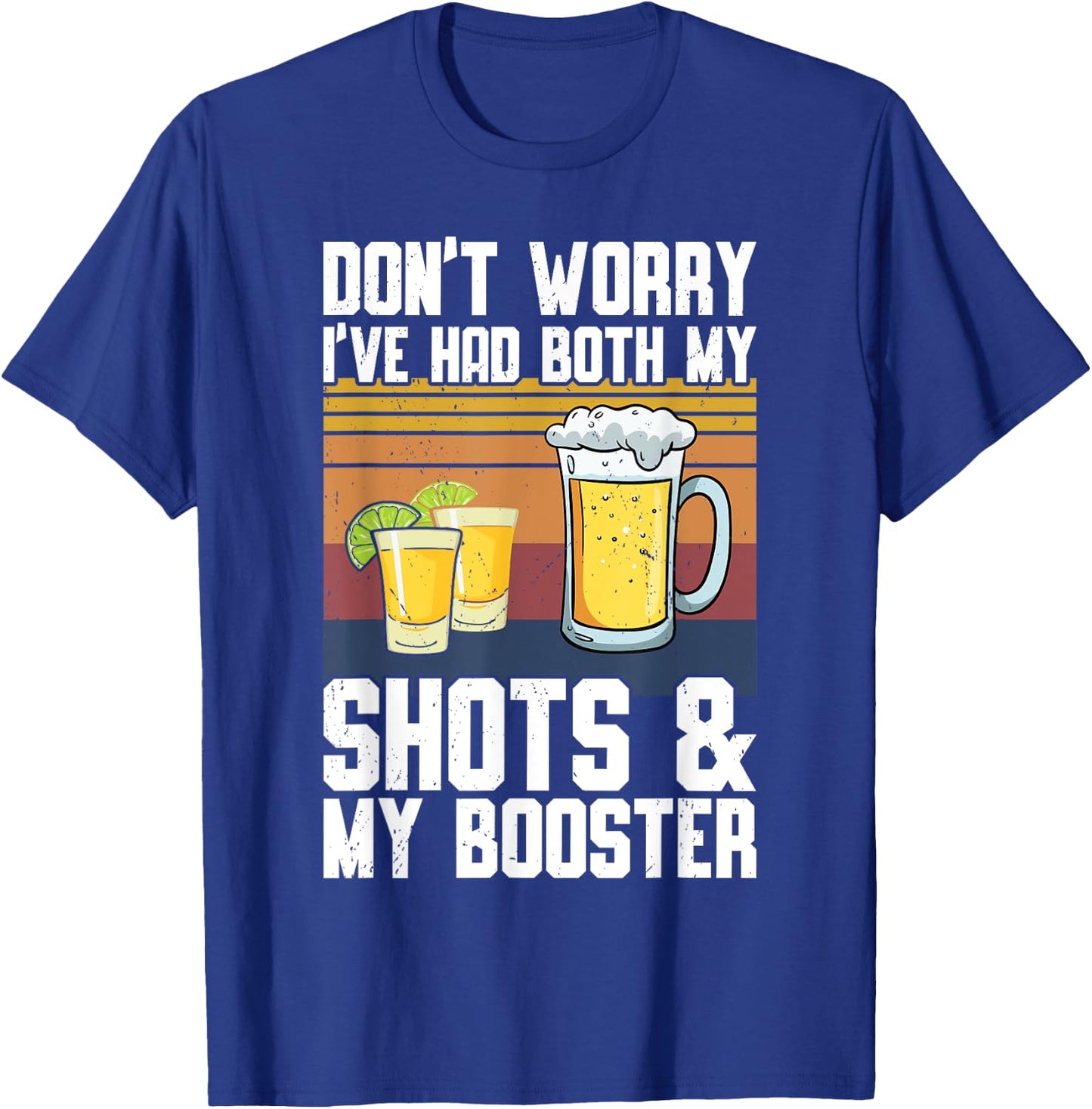 Don't Worry I've Had Both My Shots & Booster Funny Vaccine T-Shirt - T-Shirt | Royal