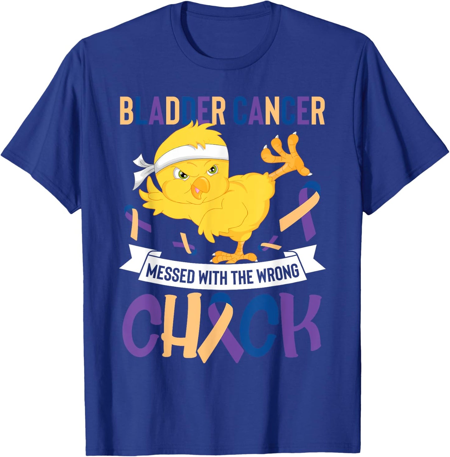 Bladder Cancer Messed With The Wrong Chick Warriors Fighters T-Shirt - T-Shirt | Royal