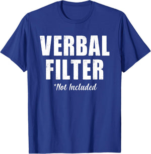 Verbal Filter Not Included Funny Sarcastic Saying T-Shirt - T-Shirt | Royal