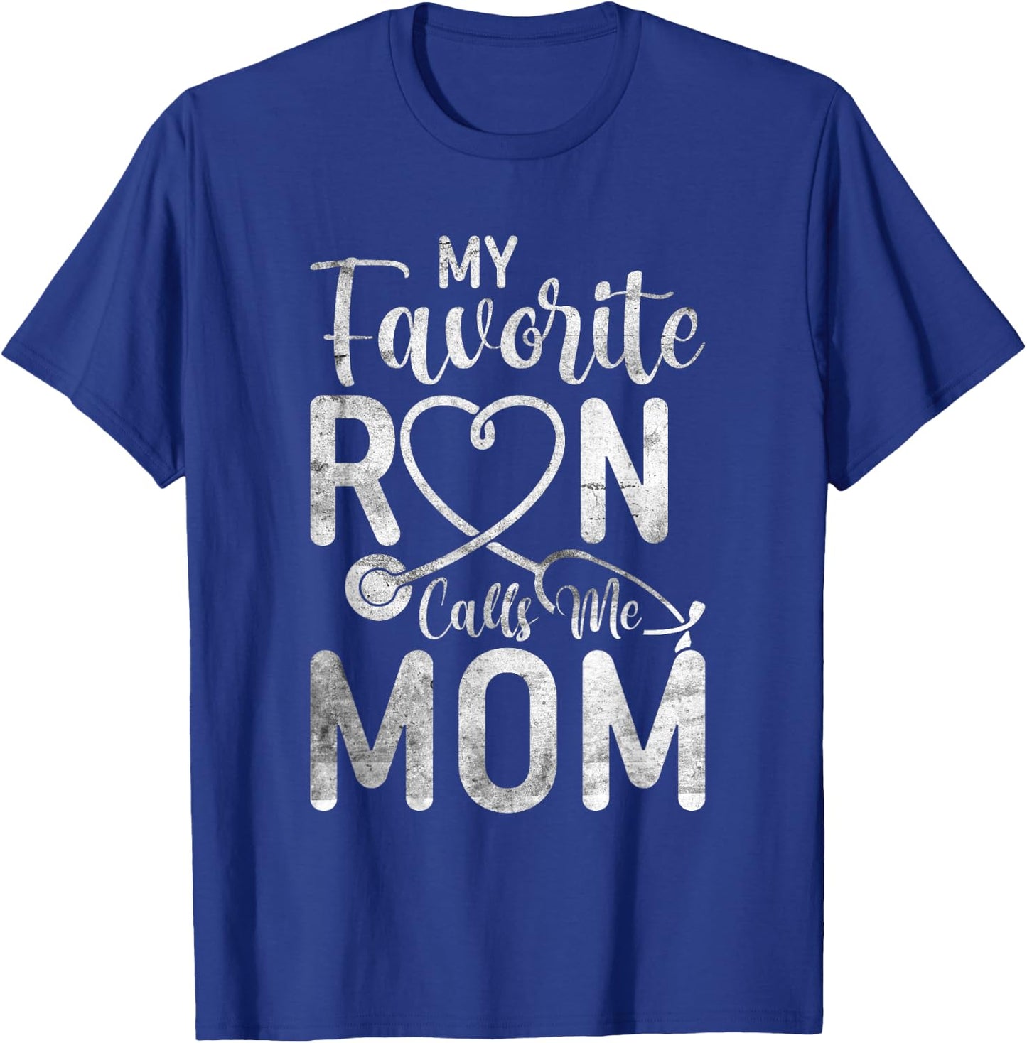 My Favorite RN Calls Me Mom Nurse Design from Daughter T-Shirt - T-Shirt | Royal