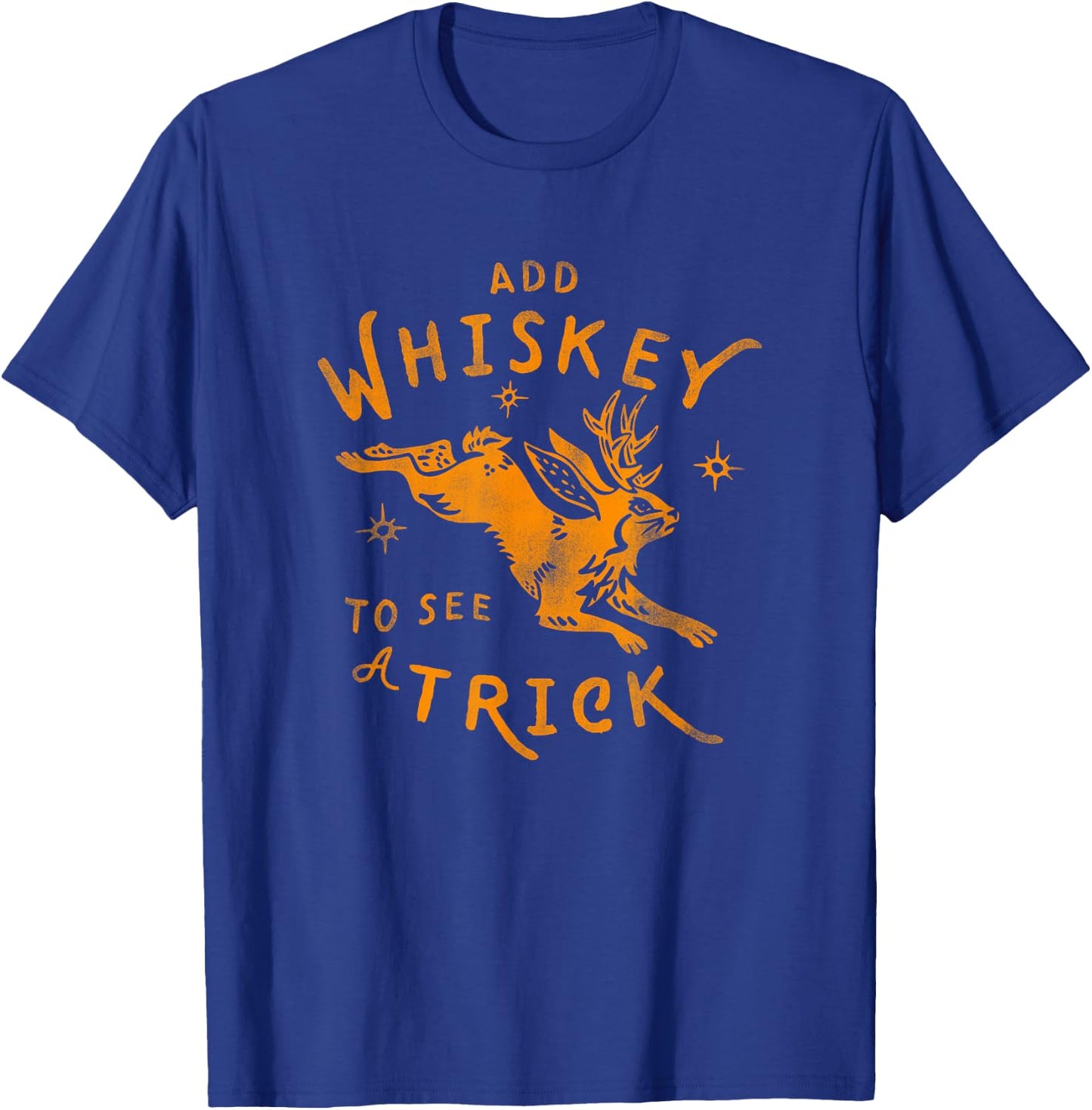 Add Whiskey To See A Trick - Funny Jackalope Alcohol Design T-Shirt - T-Shirt | Royal