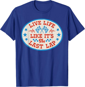 Live Life Like It's The Last Lap Race Car Dirt Track Racing T-Shirt - T-Shirt | Royal