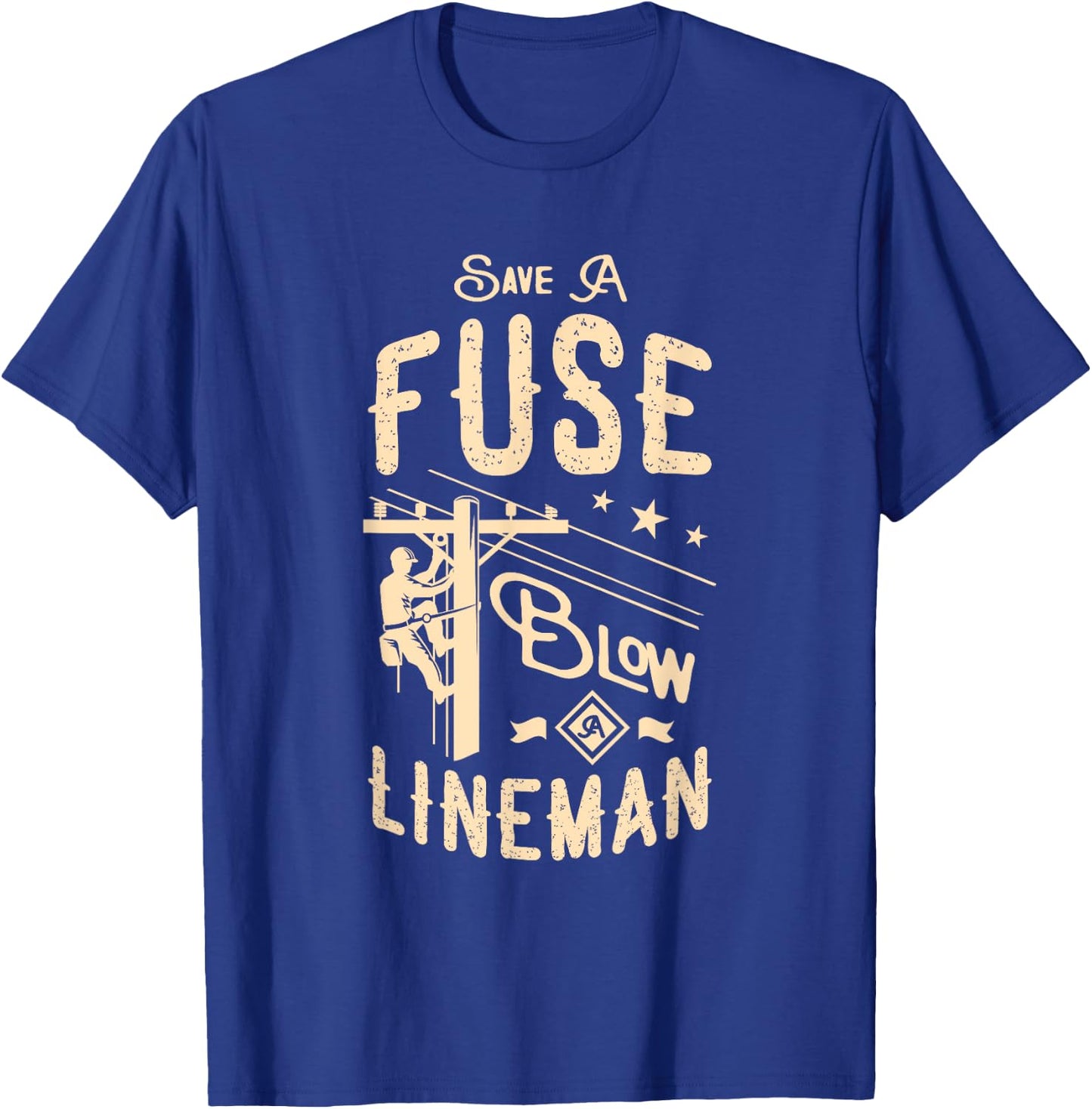 Save a fuse blow a lineman Electrician Funny Lineman T-Shirt - T-Shirt | Royal