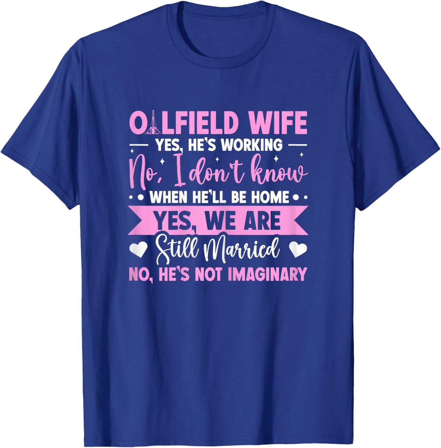 Oilfield Wife T-Shirt - T-Shirt | Royal