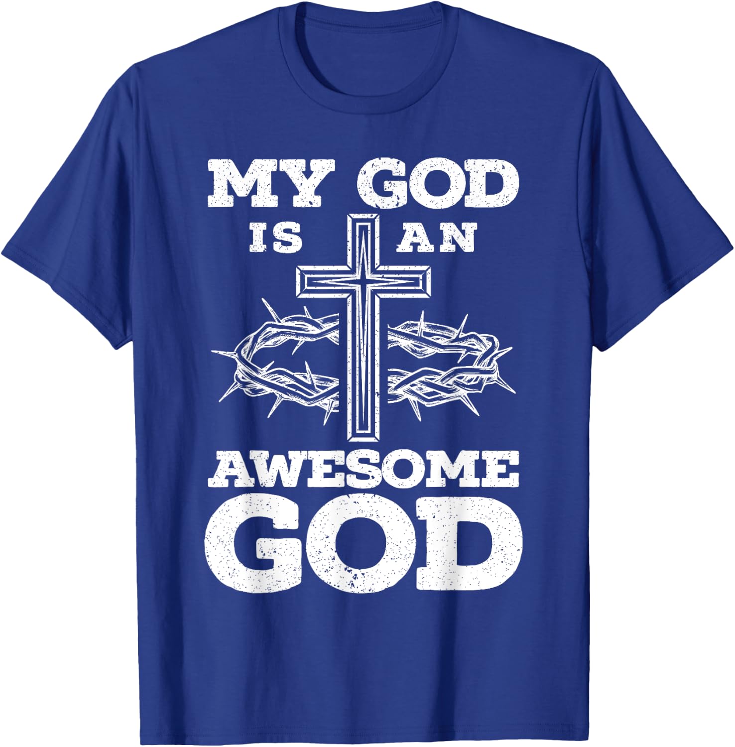 My God Is An Awesome God Christian Religious Jesus Christ T-Shirt - T-Shirt | Royal