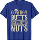 Cowboy Butts Drive Me Nuts Female Western Rodeo T-Shirt - T-Shirt | Royal