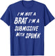 I'm Not A Brat I'm A Submissive With Spunk Shirt T-Shirt - T-Shirt | Royal